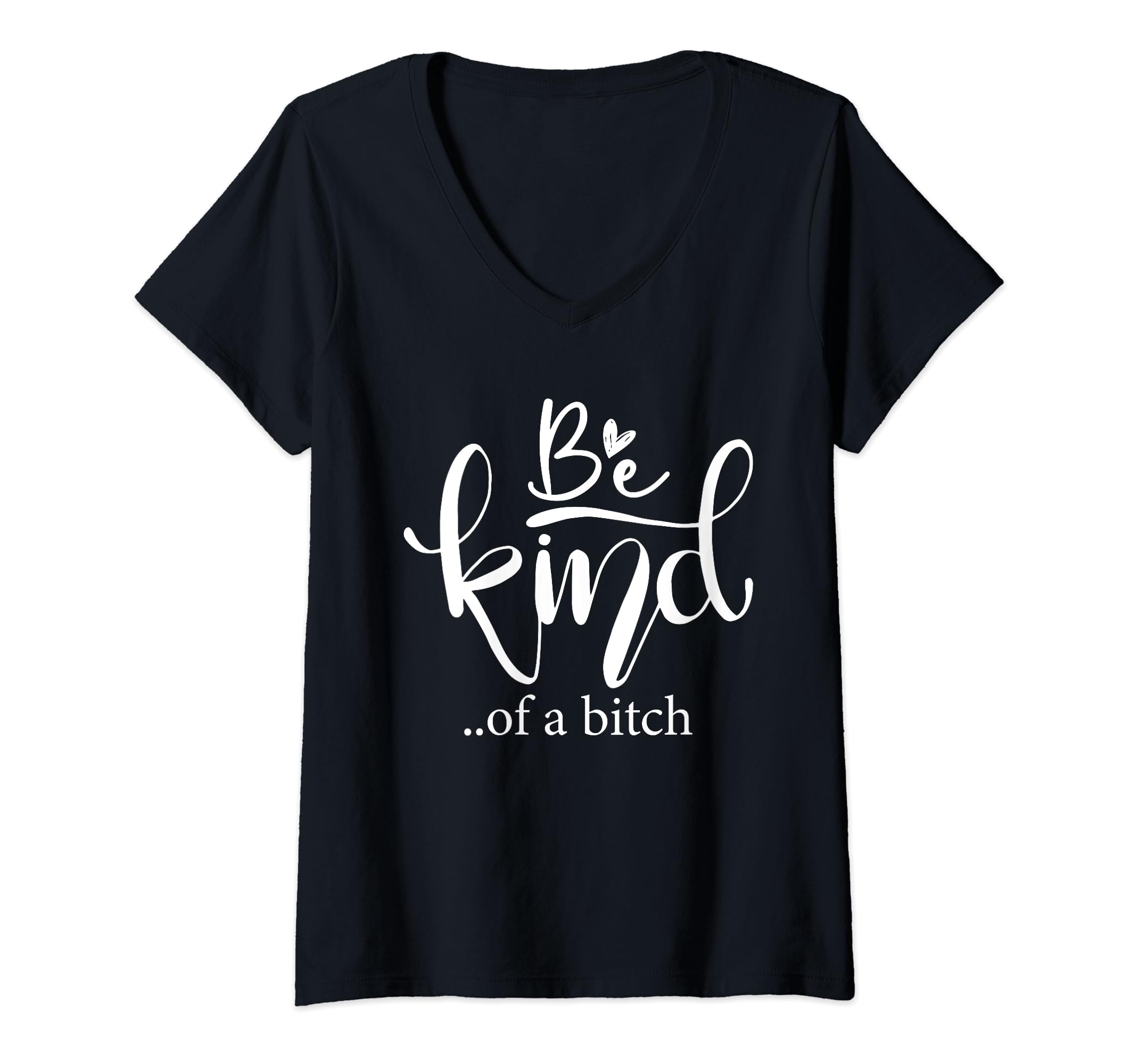 Womens Funny Be Kind of a Bitch Shirt Vintage be kind of a b V-Neck T-Shirt