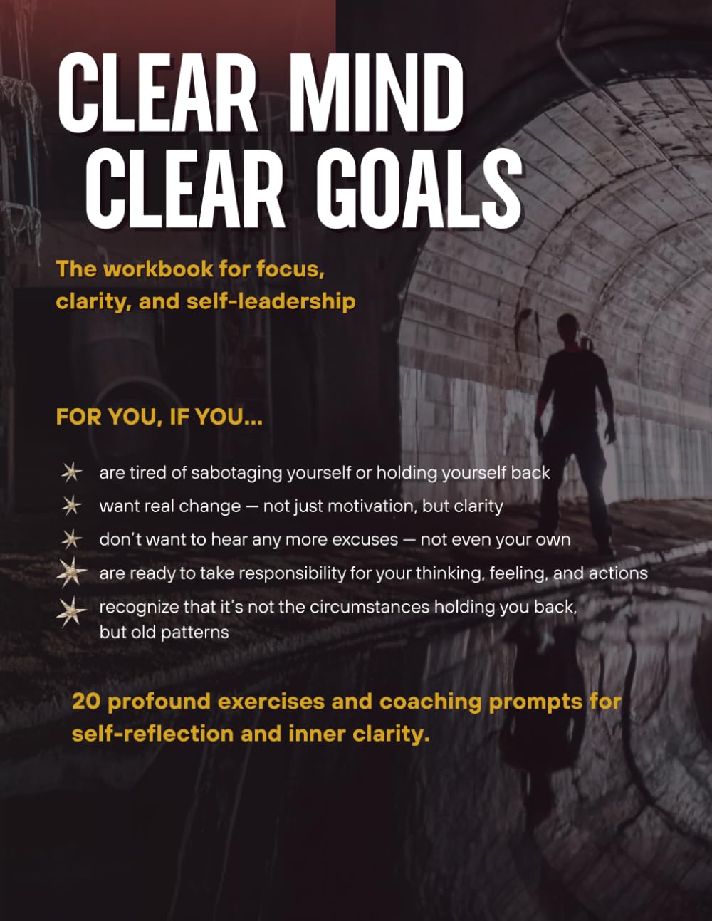 CLEAR MIND - CLEAR GOALS: The Workbook for focus, clarity and self-leadership