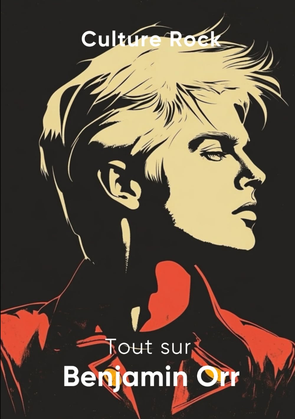 Tout sur Benjamin Orr (Culture Rock - Français)