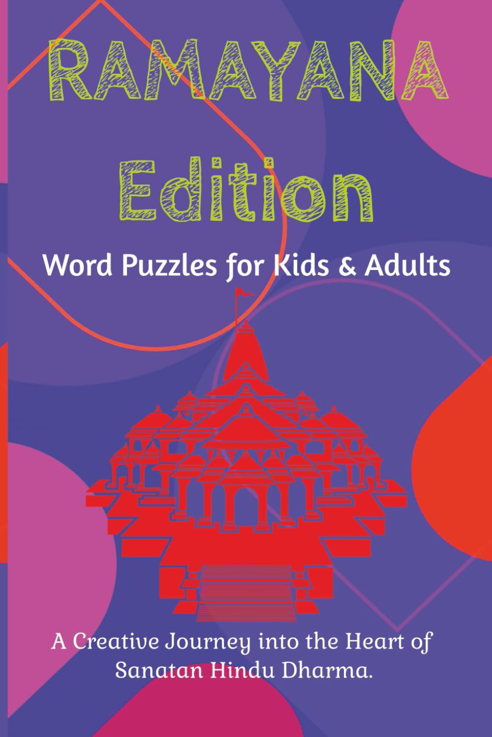 The Ramayana Edition Word Puzzles for Kids Adults: Rama 43 Word Puzzles with Solutions | A Creative Journey into Sanatan Hindu Dharma | Children's ... Rama| (Vedic Wisdom Series - Word Search)