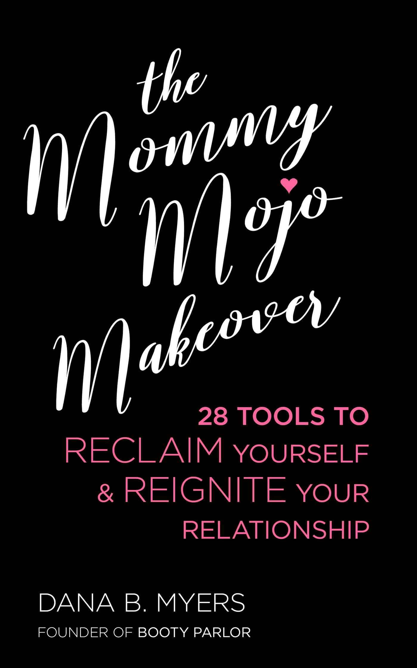Buy Mommy Mojo Makeover: 28 Tools to Reclaim Yourself & Reignite Your Relationship — BookShops.in