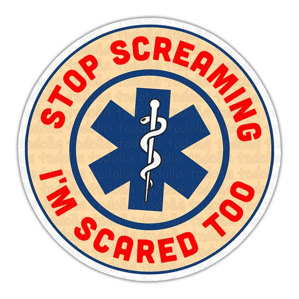 TODOLIA (3Pcs-3in) Stop Screaming I'm Scared Too Sticker Funny Paramedic EMT EMS Sticker Emergency Room Gift Decoration Laptop Tablet Vehicle Planner Helmet Bumper Decal
