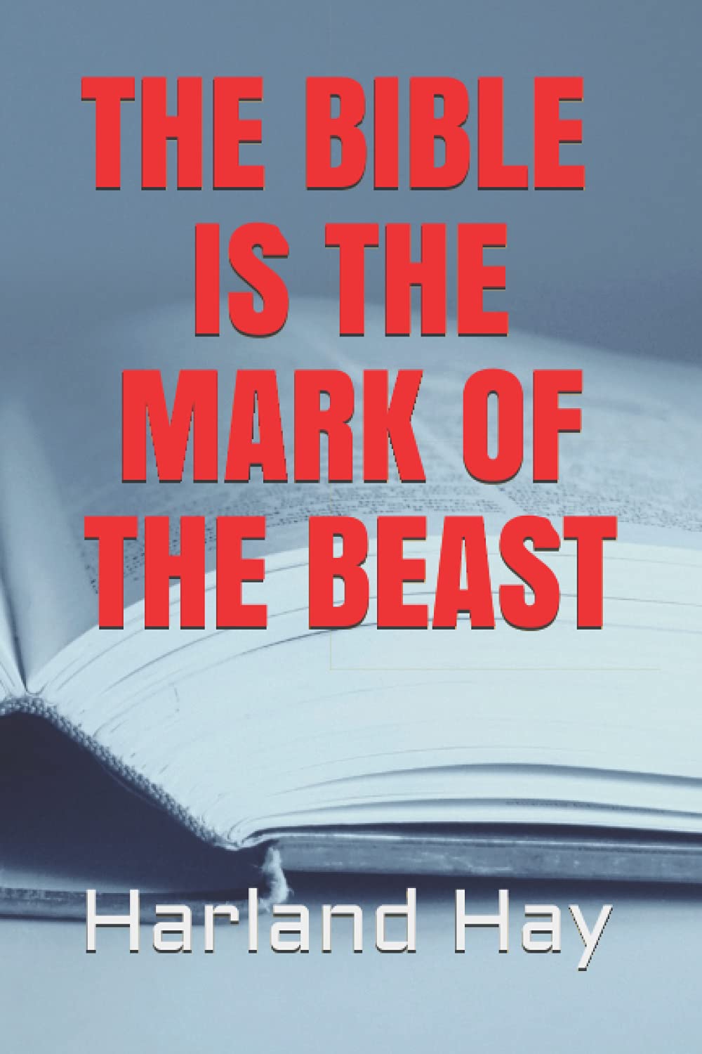 THE BIBLE IS THE MARK OF THE BEAST