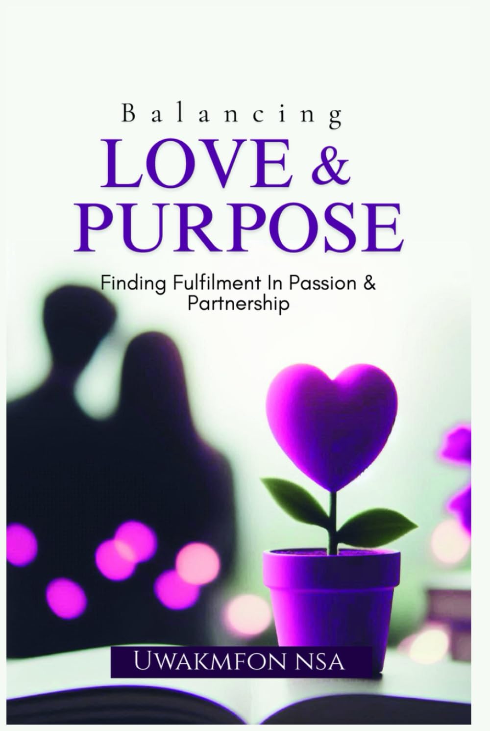 Balancing Love and Purpose: Finding Fulfilment in Passion and Partnership