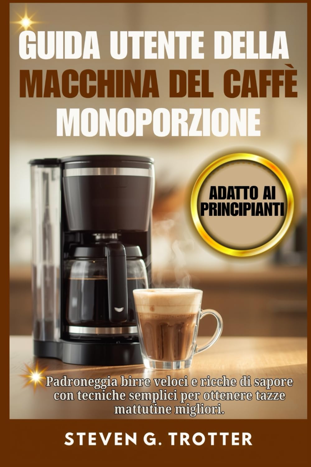 Guida utente della macchina del caffè monoporzione: Padroneggia birre veloci e ricche di sapore con tecniche semplici per ottenere tazze mattutine migliori.
