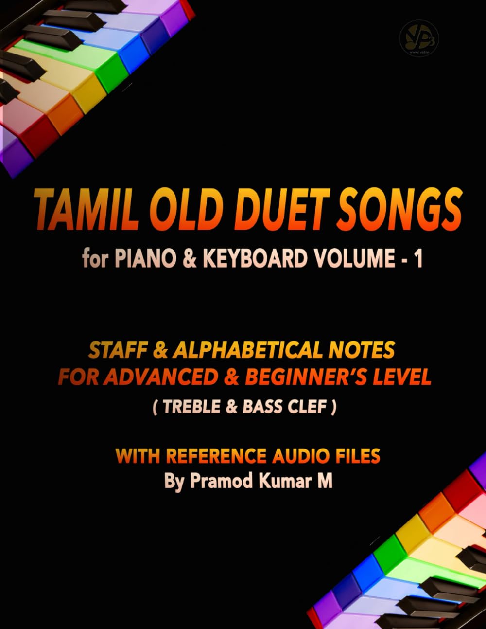 Tamil Old Duet Songs for Piano & Keyboard: Volume - 1 (Tamil Old, 50's, 60's, 70's, 80', 90's & 2k's Songs)