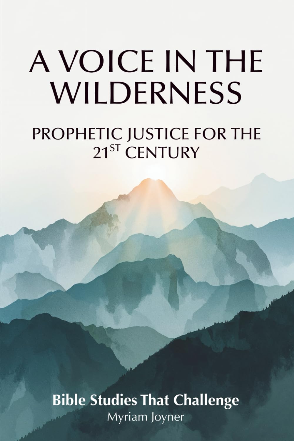 A Voice in the Wilderness: Prophetic Justice for the 21st Century