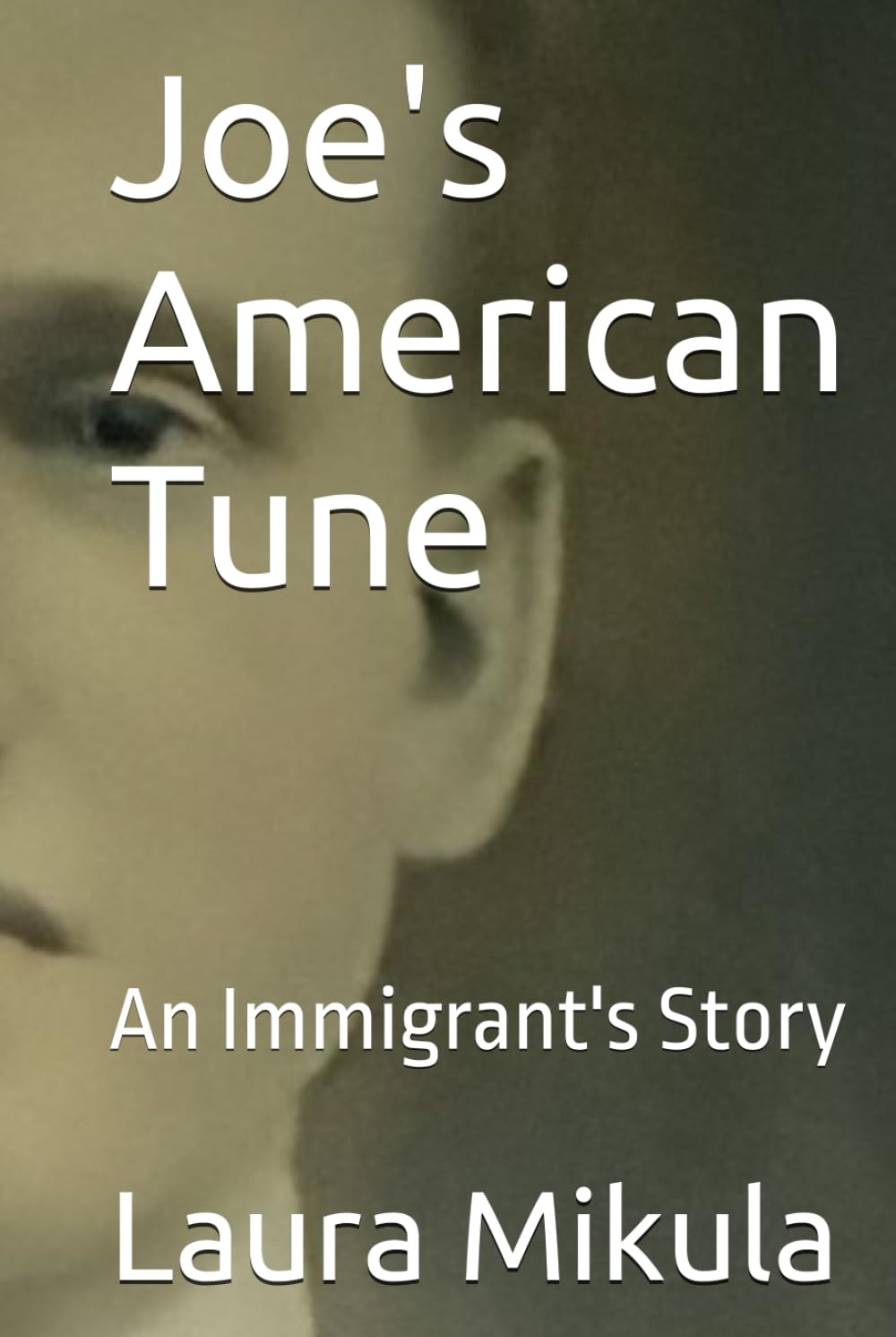 Joe's American Tune: An Immigrant's Story