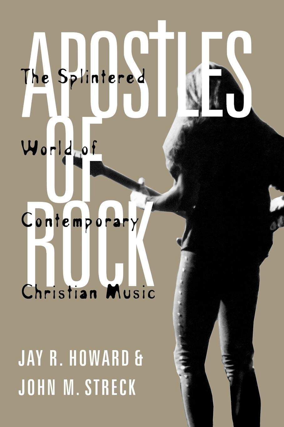 Contemporary Christian Music : Apostles of Rock, le livre en anglais sur l'évolution du rock