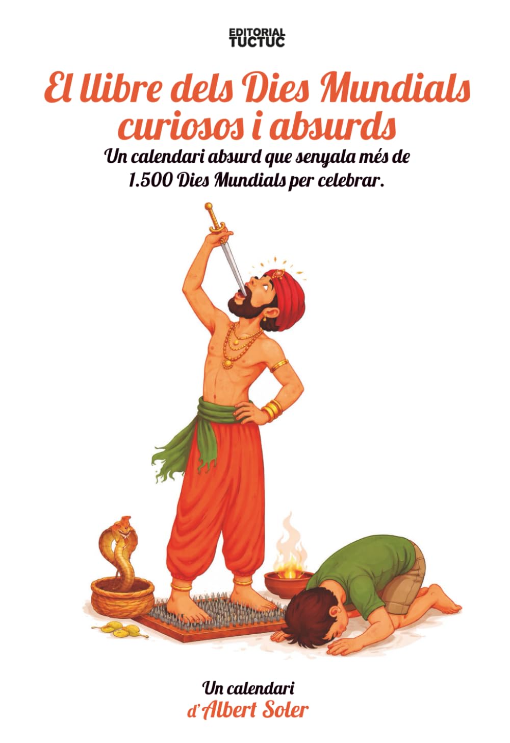El llibre dels Dies Mundials curiosos i absurds: Un calendari absurd que senyala més de 1.500 Dies Mundials per celebrar