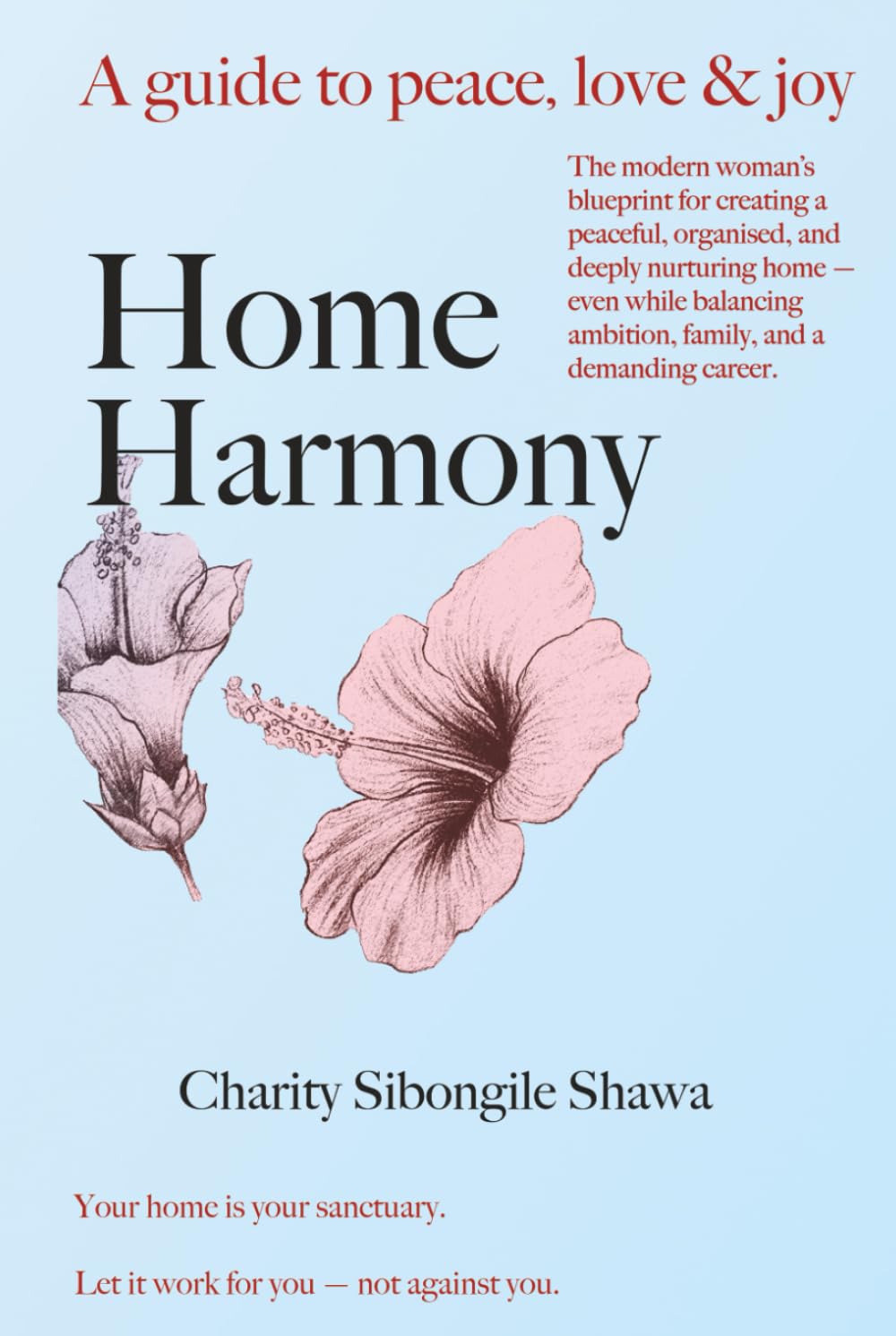 Home Harmony: A guide to peace, love & joy