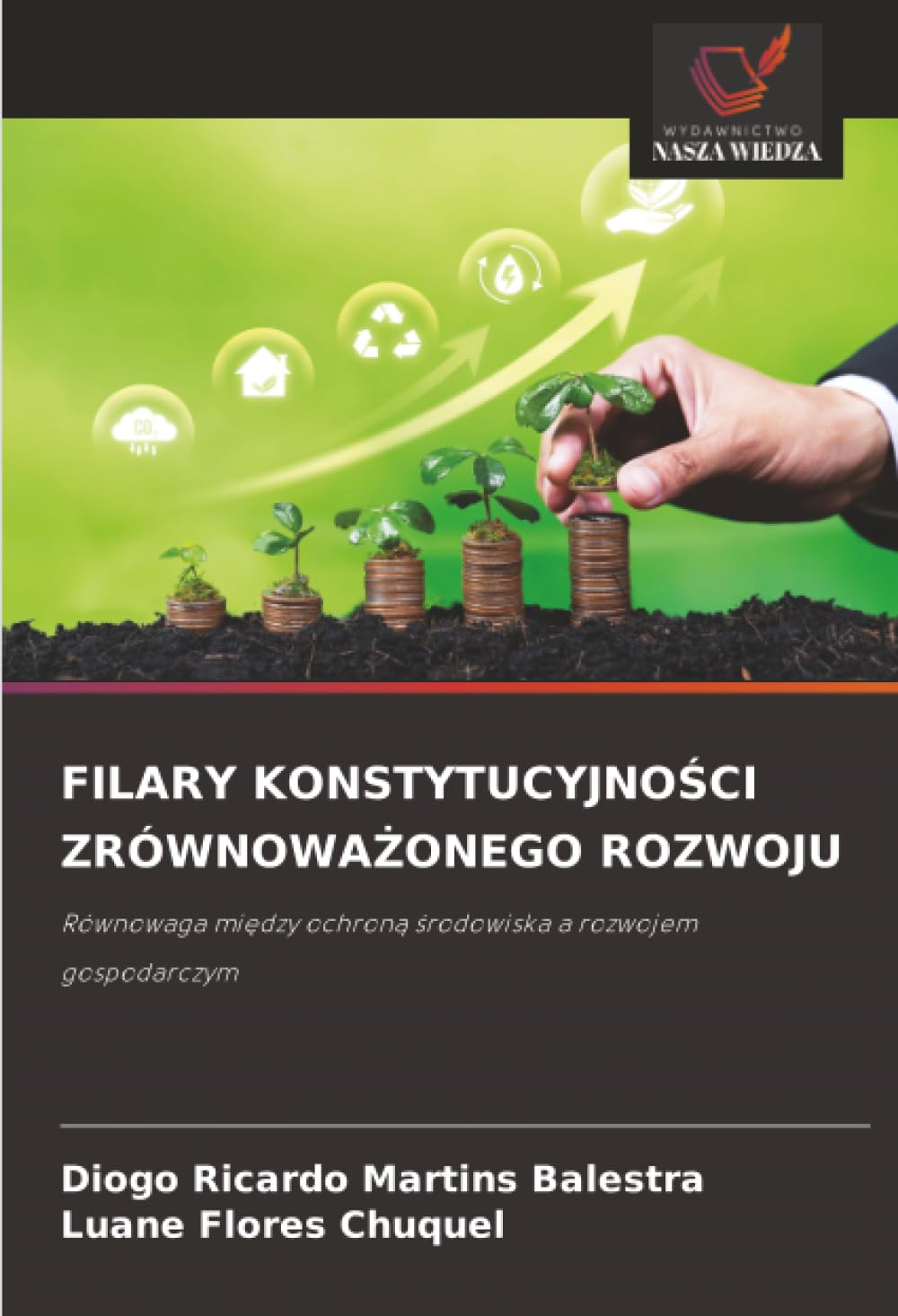 FILARY KONSTYTUCYJNO¿CI ZRÓWNOWA¿ONEGO ROZWOJU: Równowaga mi¿dzy ochron¿ ¿rodowiska a rozwojem gospodarczym