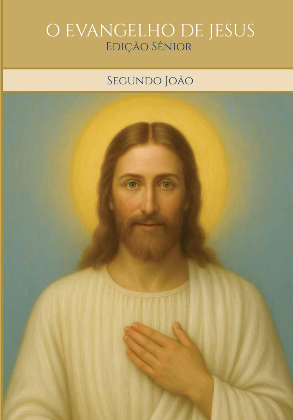 O EVANGELHO DE JESUS - Segundo João: Edição Sênior