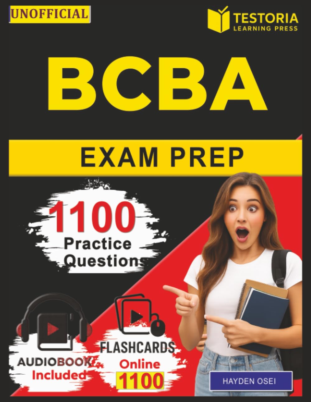 Unofficial BCBA Exam Prep: Board Certified Behavior Analyst Exam Study Guide with 1100 Questions and Detailed Explanations covering all Domains