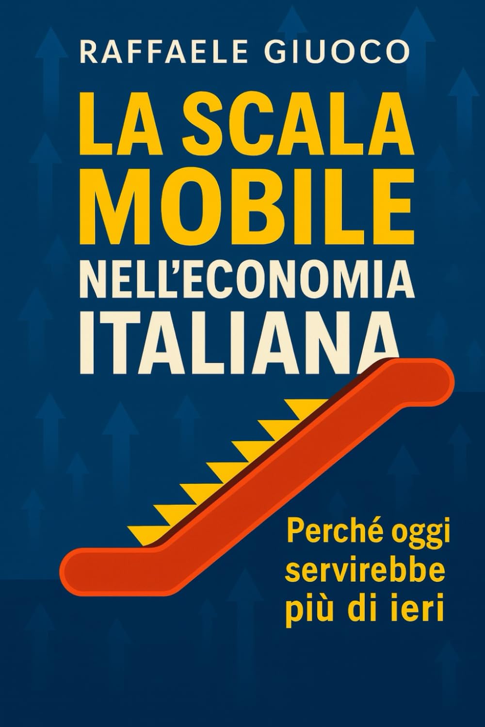 LA SCALA MOBILE: Storia di uno strumento dimenticato e perché oggi servirebbe di nuovo