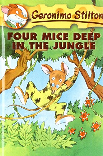 Four Mice Deep in the Jungle (Geronimo Stilton) 1439588694 Book Cover