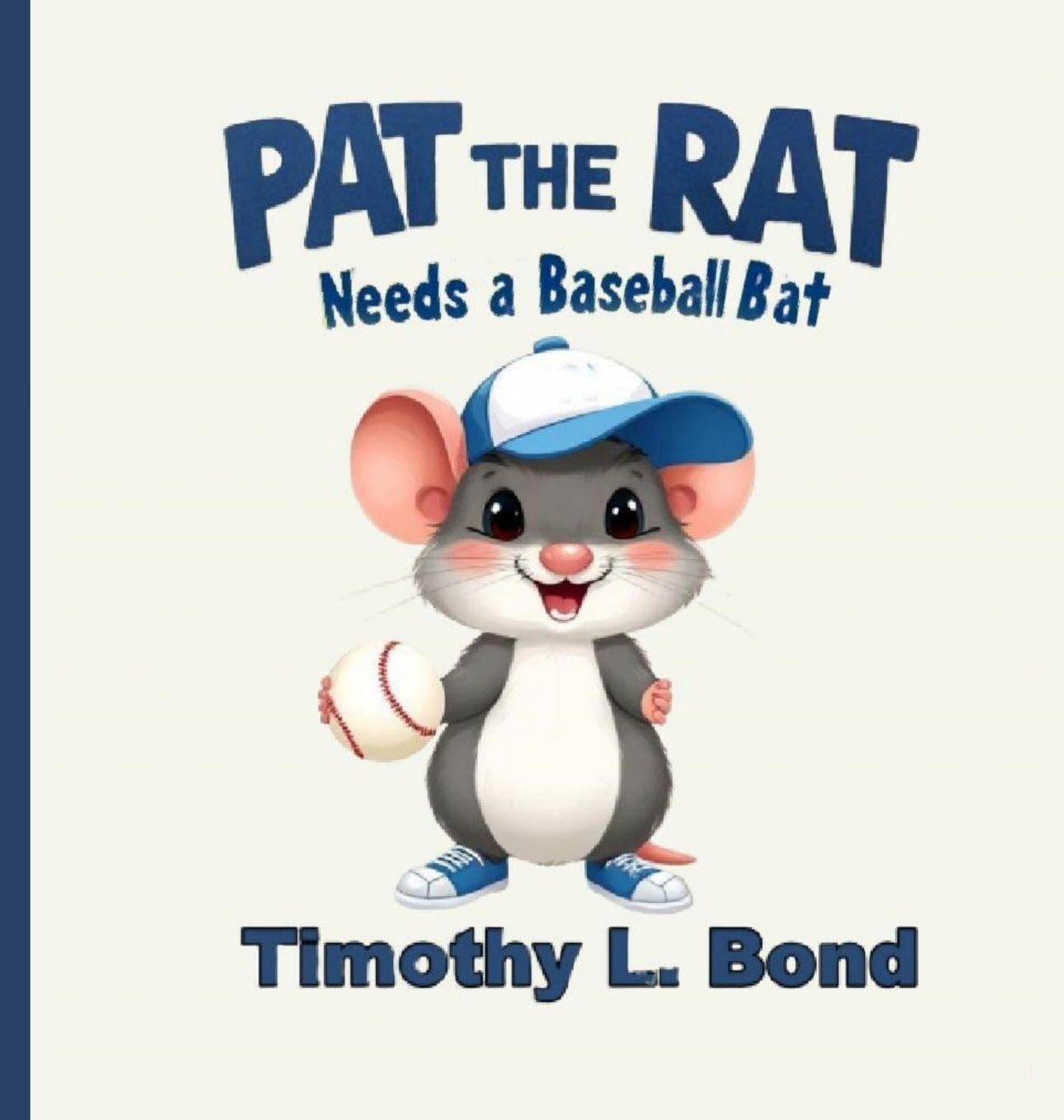 Pat the Rat Needs a Baseball Bat: 2 (Illustrated Rhymes for Young Minds)