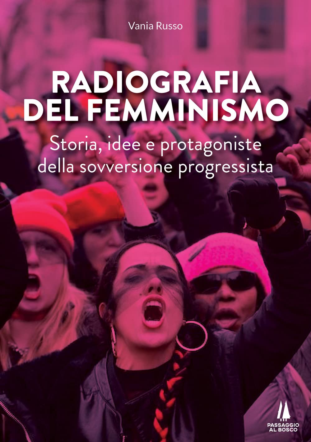 Radiografia Del Femminismo. Storia, Idee E Protagoniste Della Sovversione Progressista - 4