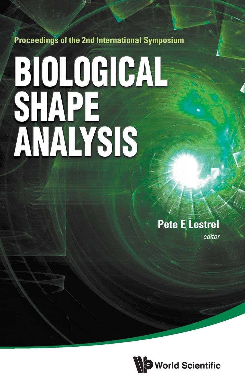 Buy Biological Shape Analysis: Proceedings of the 2nd International Symposium — BookShops.in