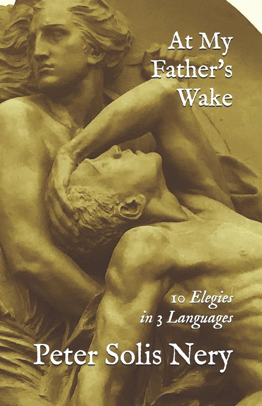 At My Father's Wake: 10 Elegies in 3 Languages