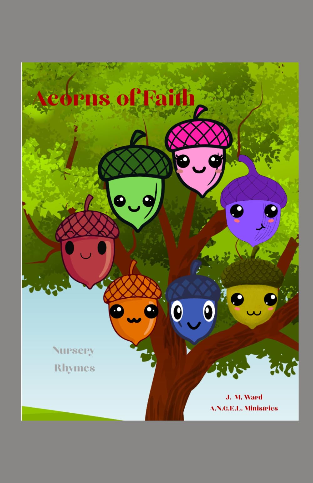 Little Nursery Rhymes: Acorns of Faith