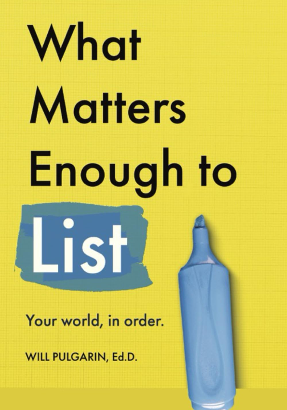 What Matters Enough to List: Your World, In Order
