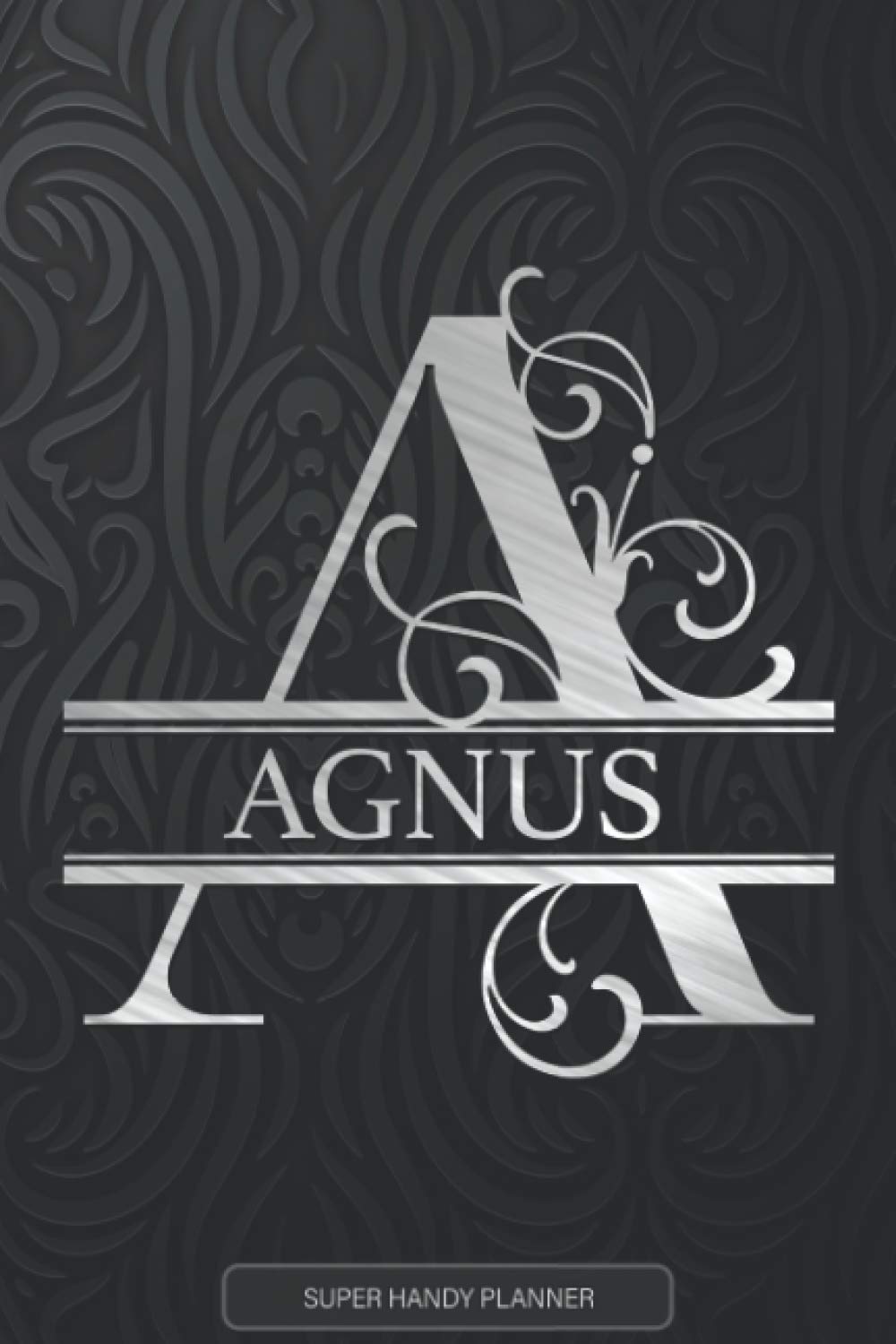 Agnus: Silver Monogram Letter A The Agnus Name - Agnus Name Custom Gift Planner Calendar Notebook Journal