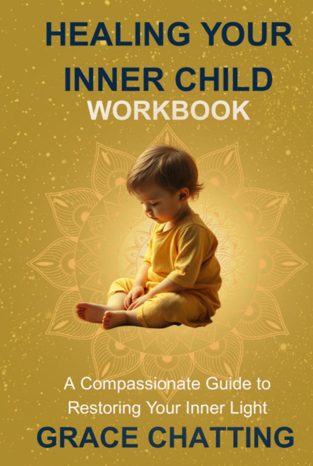 Healing Your Inner Child: Workbook