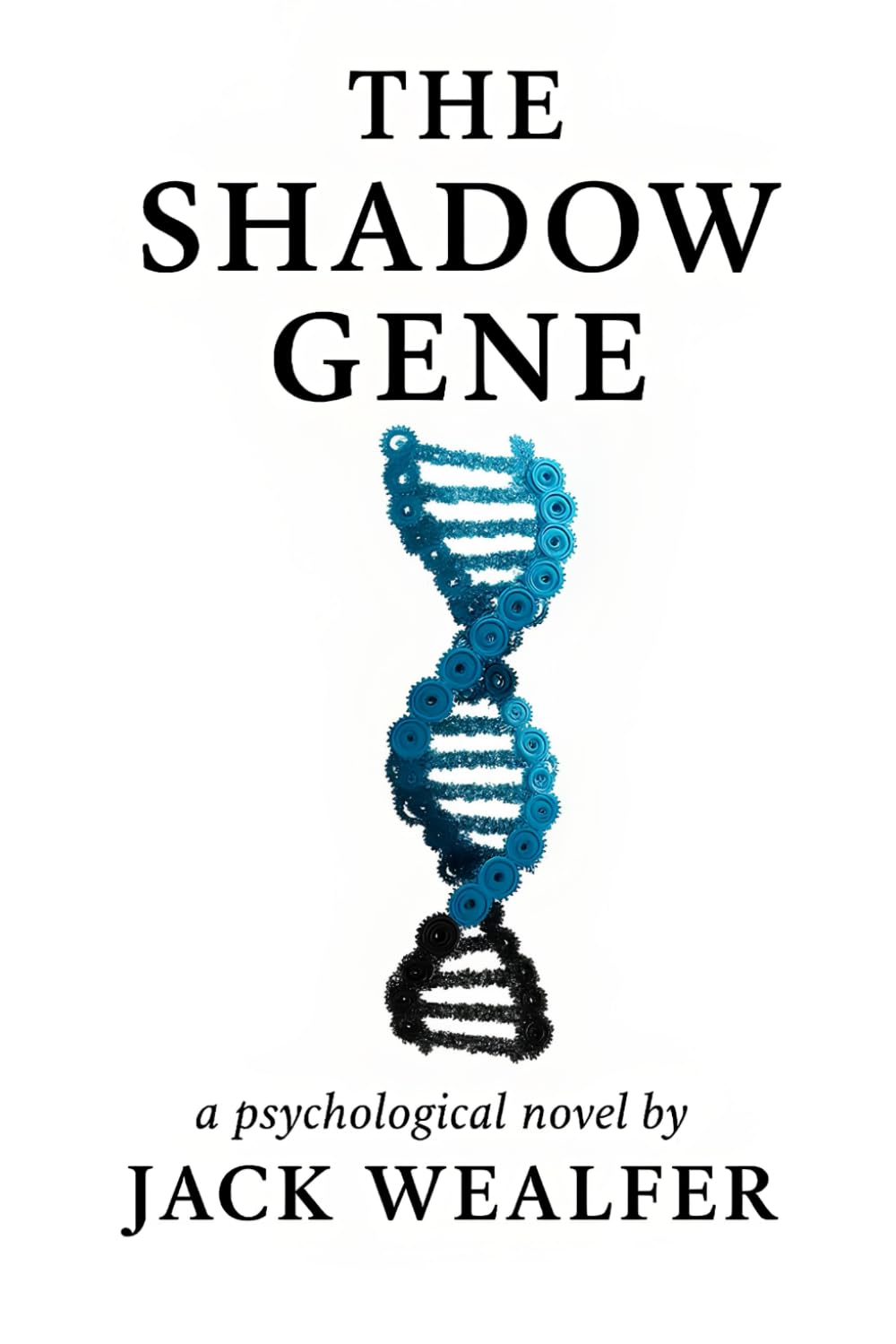THE SHADOW GENE: A psychological Thriller about Madness, Legacy and redemption.