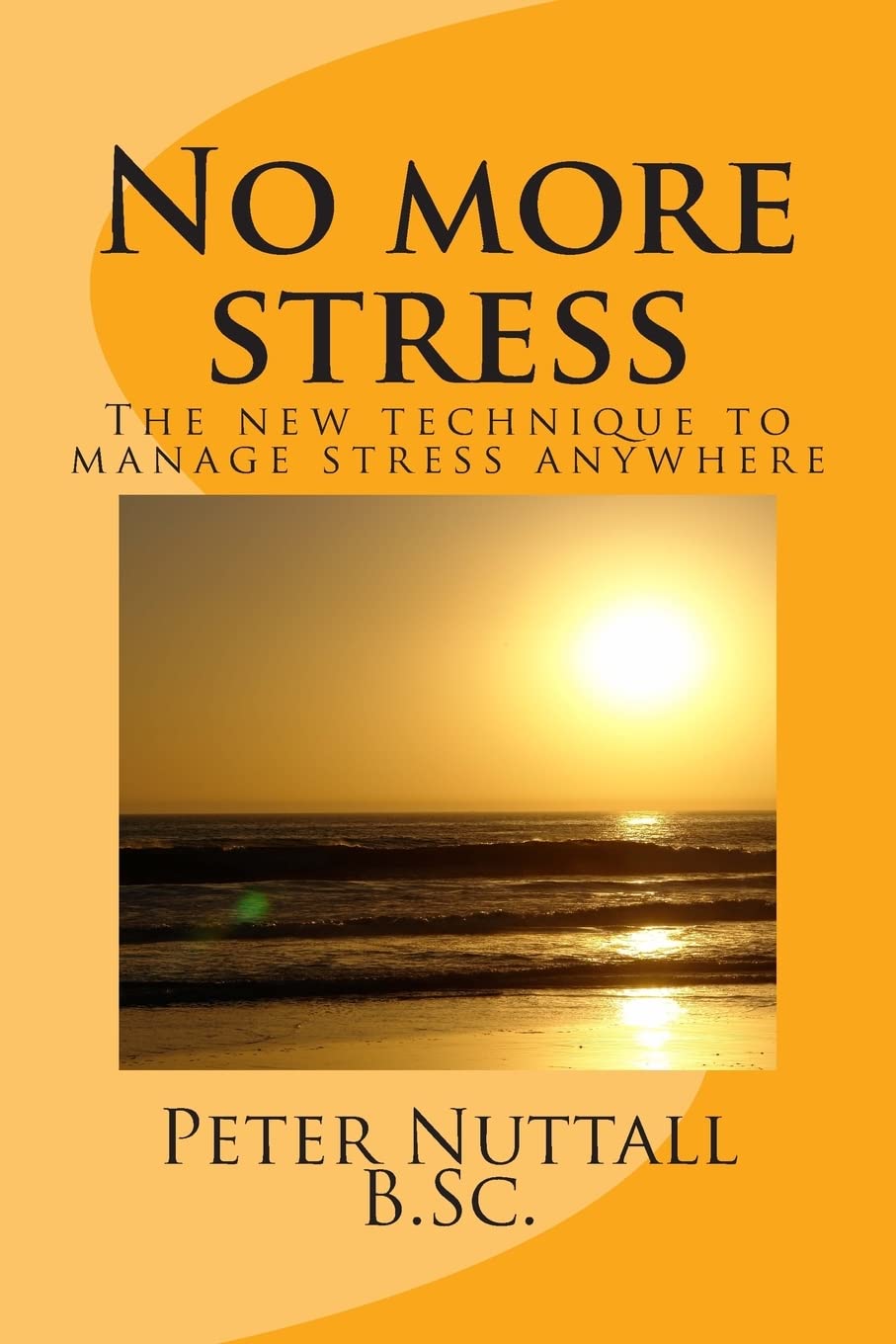 No more stress : the new technique to manage stress anywhere