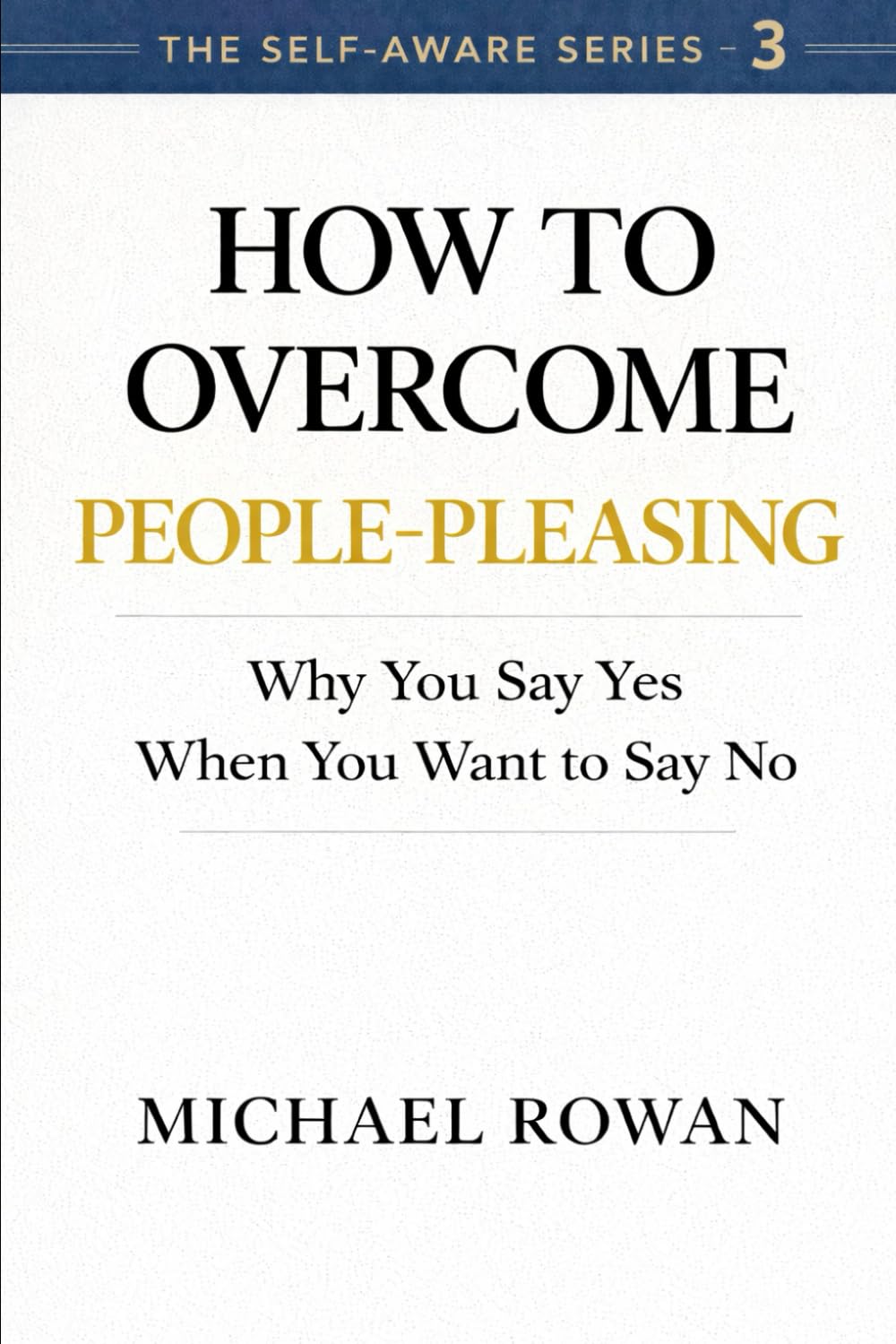 How to Overcome People-Pleasing: Why You Say Yes When You Want To Say No