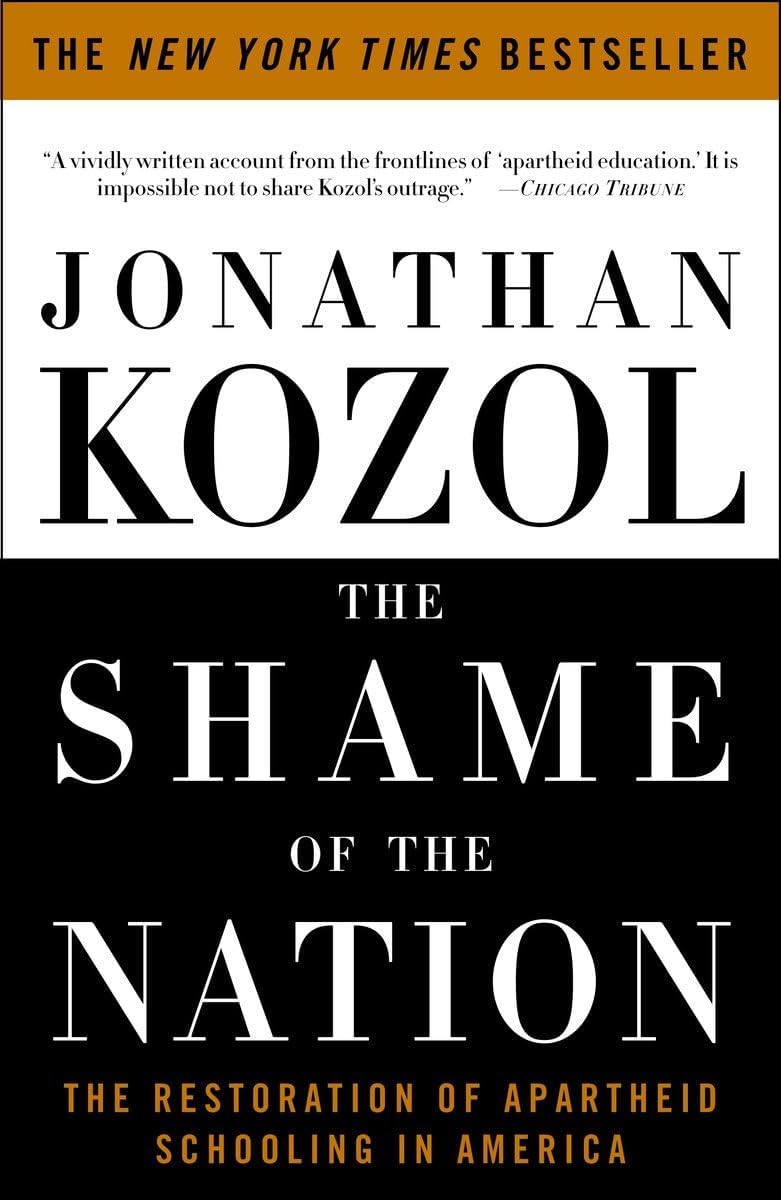 The Shame of the Nation: The Restoration of Apartheid Schooling in America Paperback – August 1, 2006
