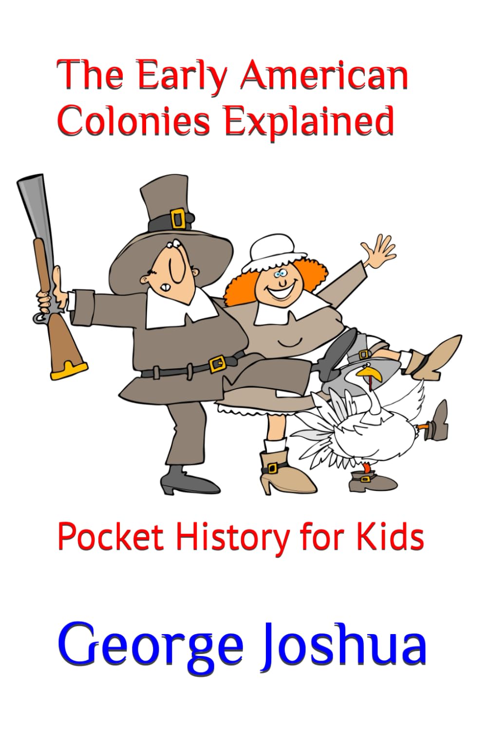 The Early American Colonies Explained: Pocket History for Kids