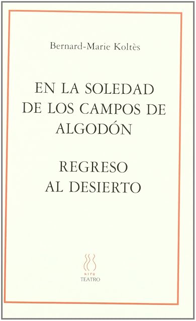 Portada de En la soledad de los campos de algodón; Regreso al desierto