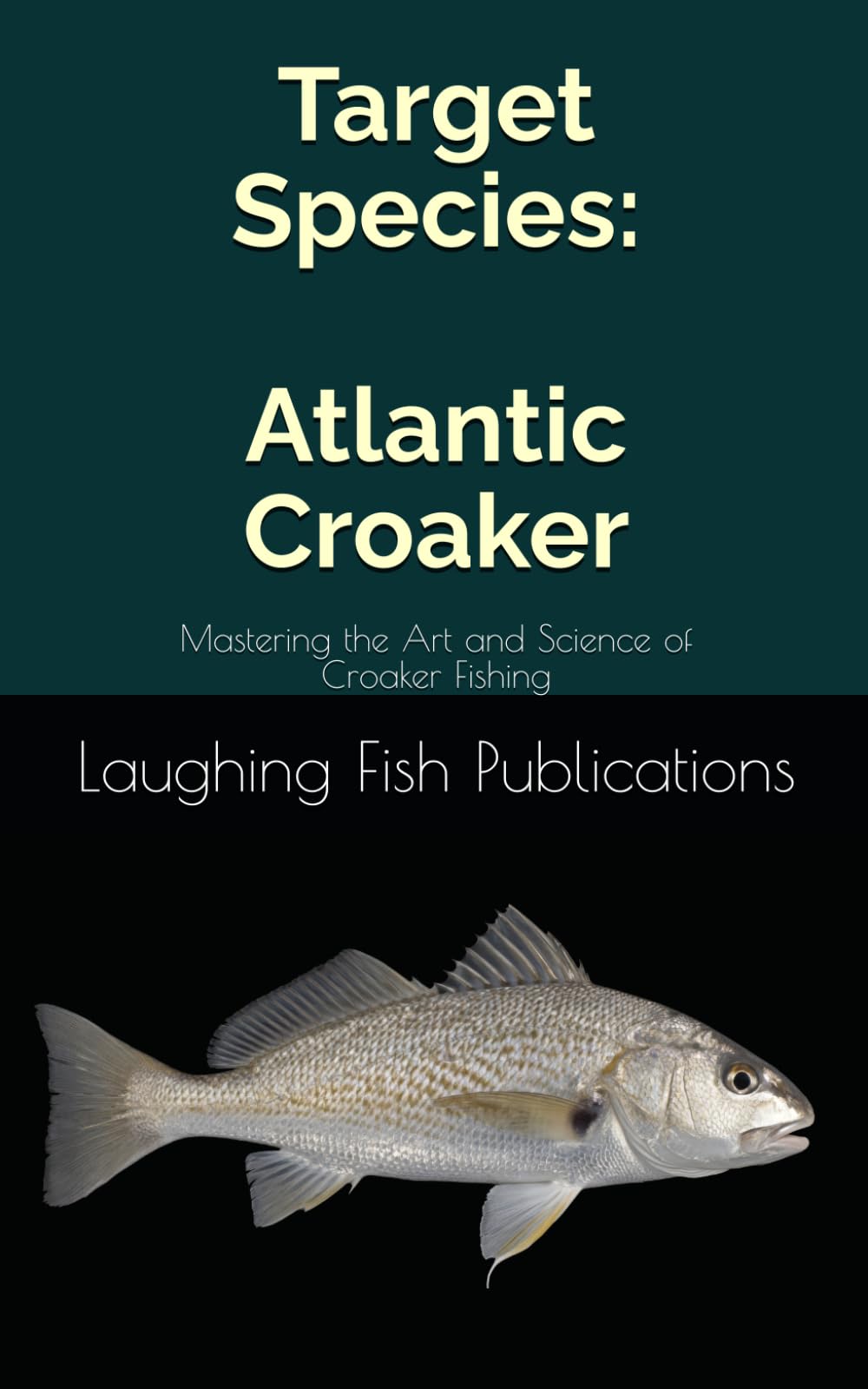Target Species: Atlantic Croaker: Mastering the Art and Science of Croaker Fishing