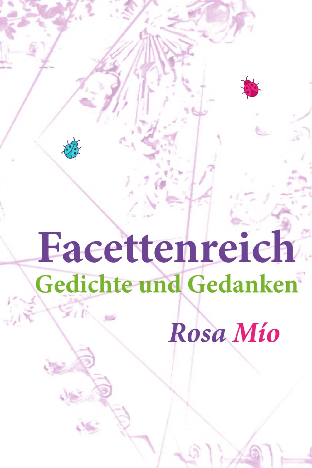Facettenreich: Gedichte und Gedanken