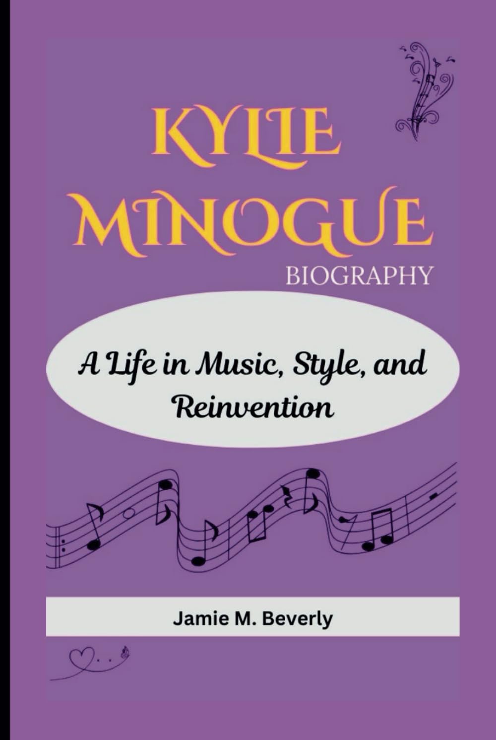 KYLIE MINOGUE BIOGRAPHY: A Life in Music, Style, and Reinvention