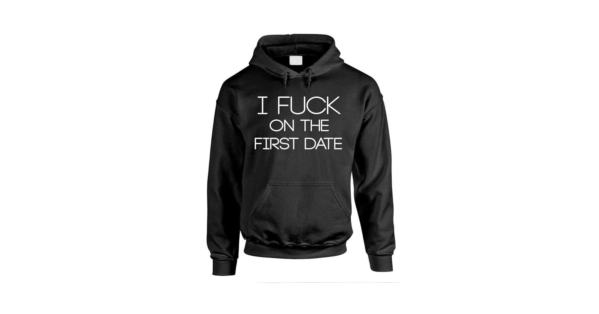 Amazon.com: I FUCK ON THE FIRST DATE - Pullover Hoodie, Black