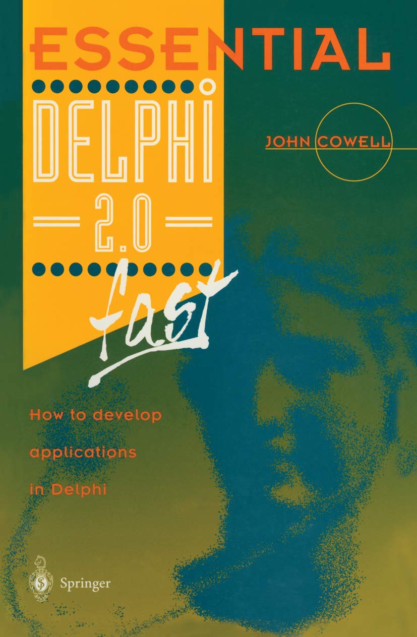 Essential Delphi 2.0 Fast: How to Develop Applications in Delphi 2.0 ...