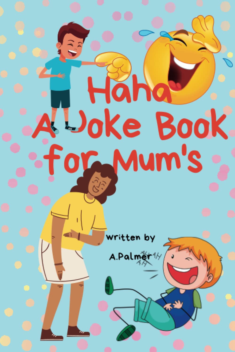 Haha A Joke Book for Mum's: chuckle chuckle