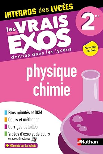 Physique-Chimie Seconde - Interros des lycées 2de - Programme 2024-2025 - Les vrais exos du BAC - + de 100 exercices avec corrigés détaillés