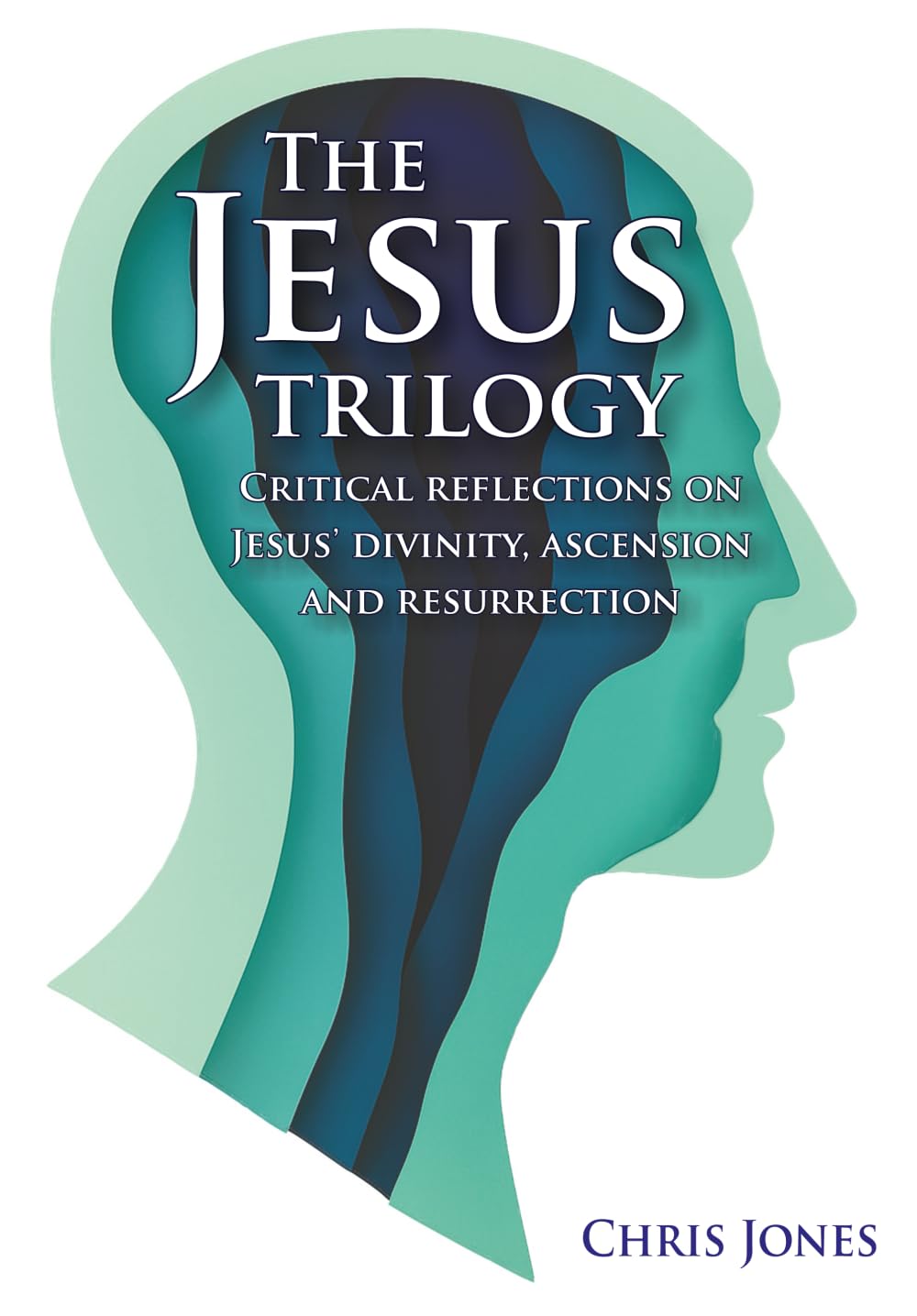 The Jesus trilogy: Critical reflections on Jesus’ divinity, ascension and resurrection