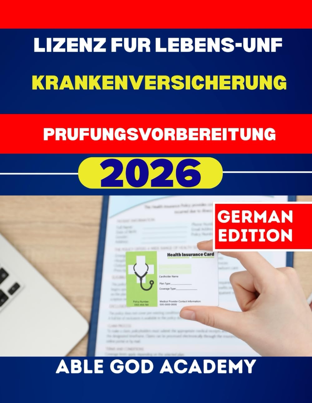 LIZENZ FUR LEBENS- UND KRANKENVERSICHERUNG Prufungsvorbereitung: Konzepte, Übungsstrategien und Prüfungstipps für den Erfolg bei der Lizenzierung
