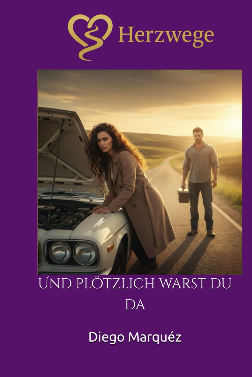 Herzwege: Und plötzlich warst du da