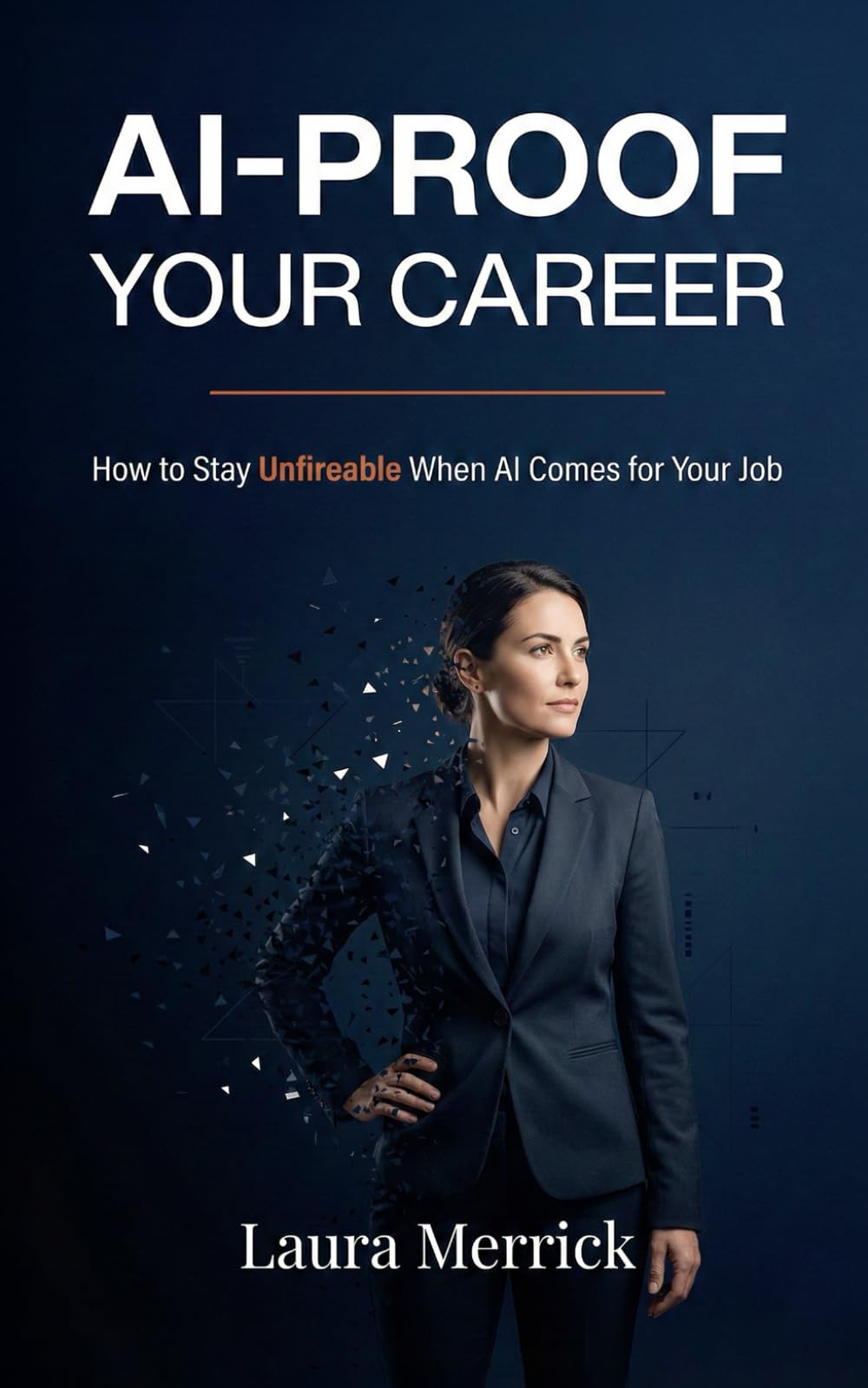 AI‑Proof Your Career: How to Stay Unfireable When AI Comes for Your Job