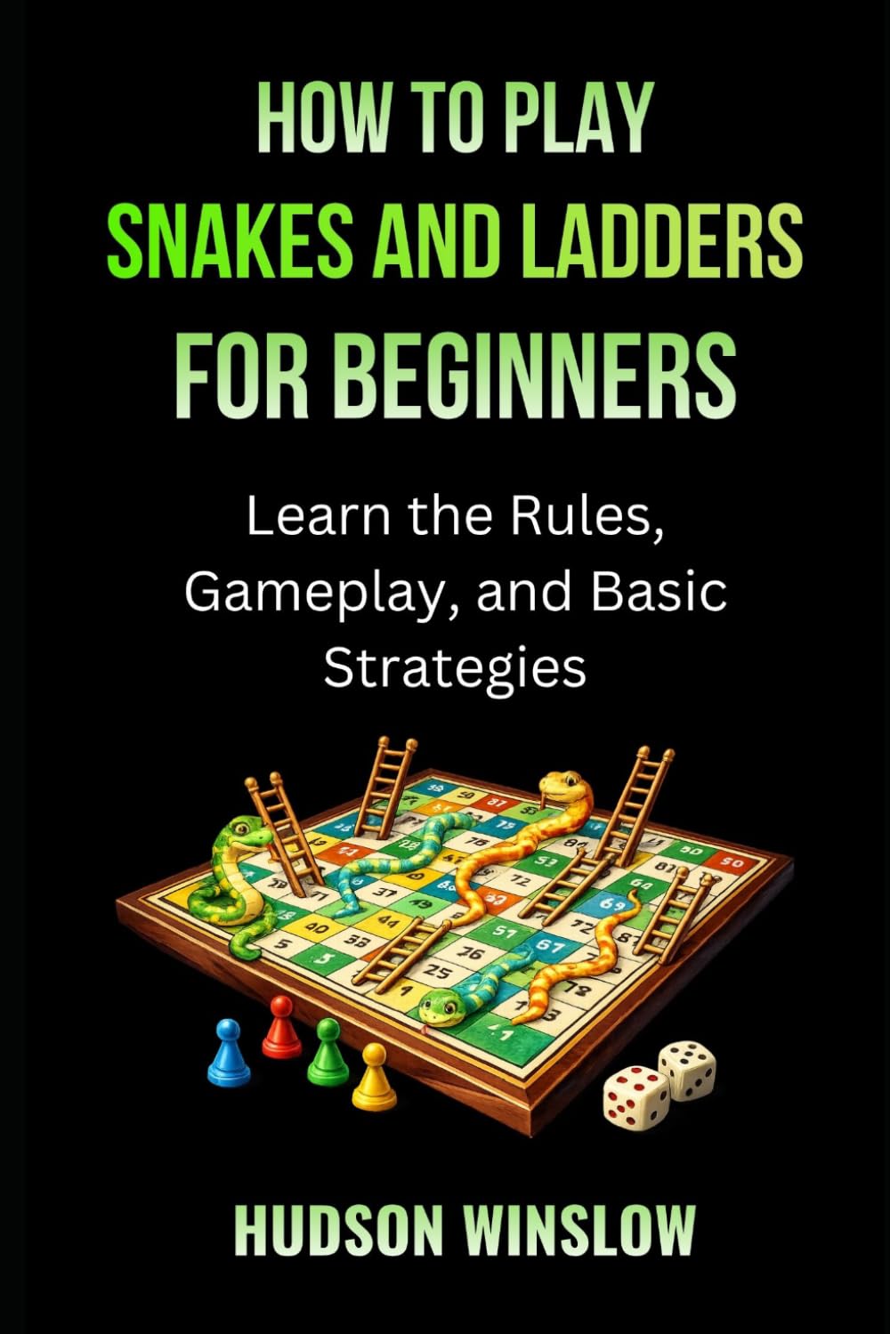 How to Play Snakes and Ladders for Beginners: Learn the Rules, Gameplay, and Basic Strategies