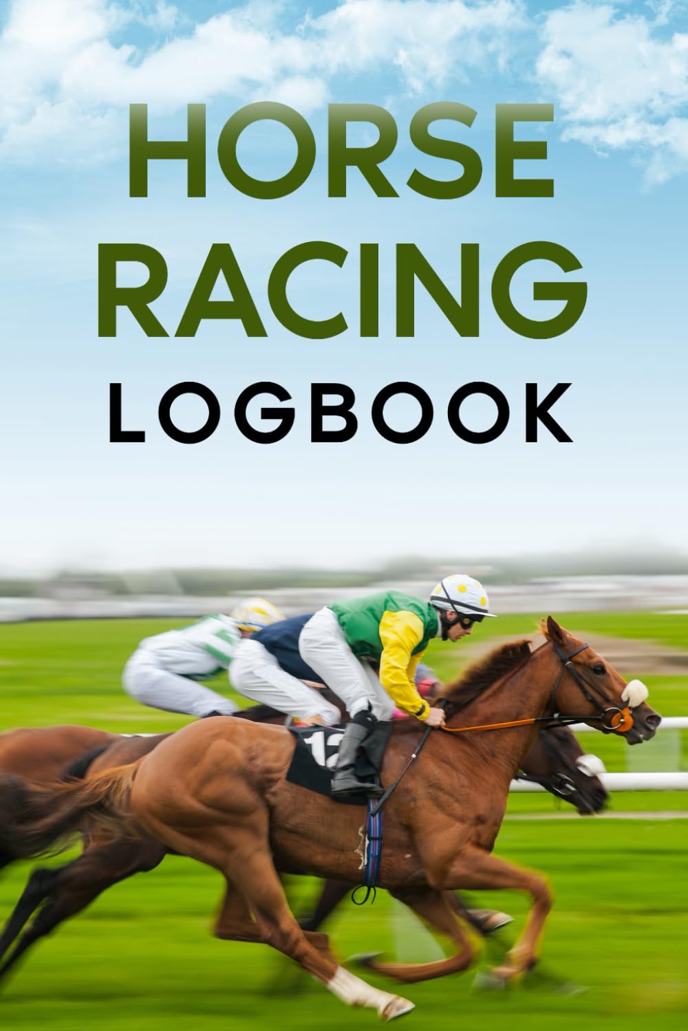 Horse Racing Logbook: Gambling Notebook for the Horse Race Betting Enthusiast. Record Profits, Losses, Systems and Strategies. Ideal Size 6" x 9". 120 pages.
