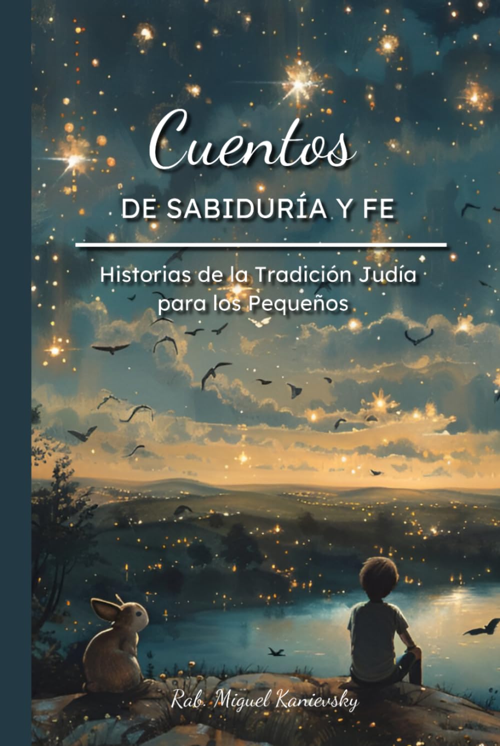Cuentos de Sabiduría y Fe: Historias de la Tradición Judía para los Pequeños