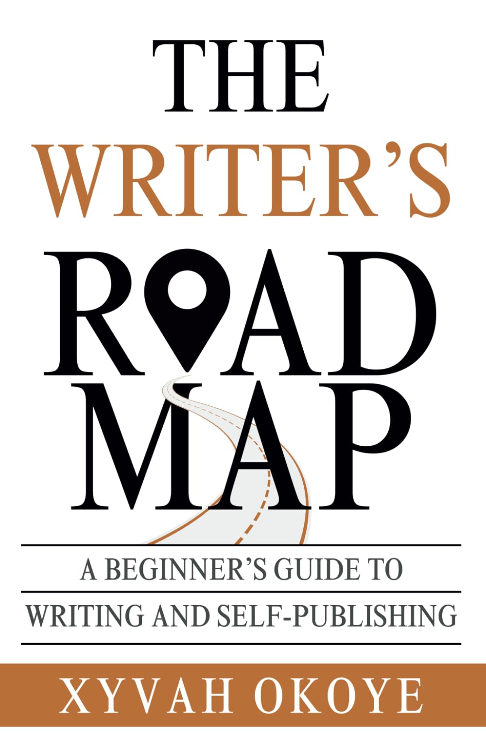 The Writer's Roadmap: A Beginner's Guide to Writing and Self-Publishing