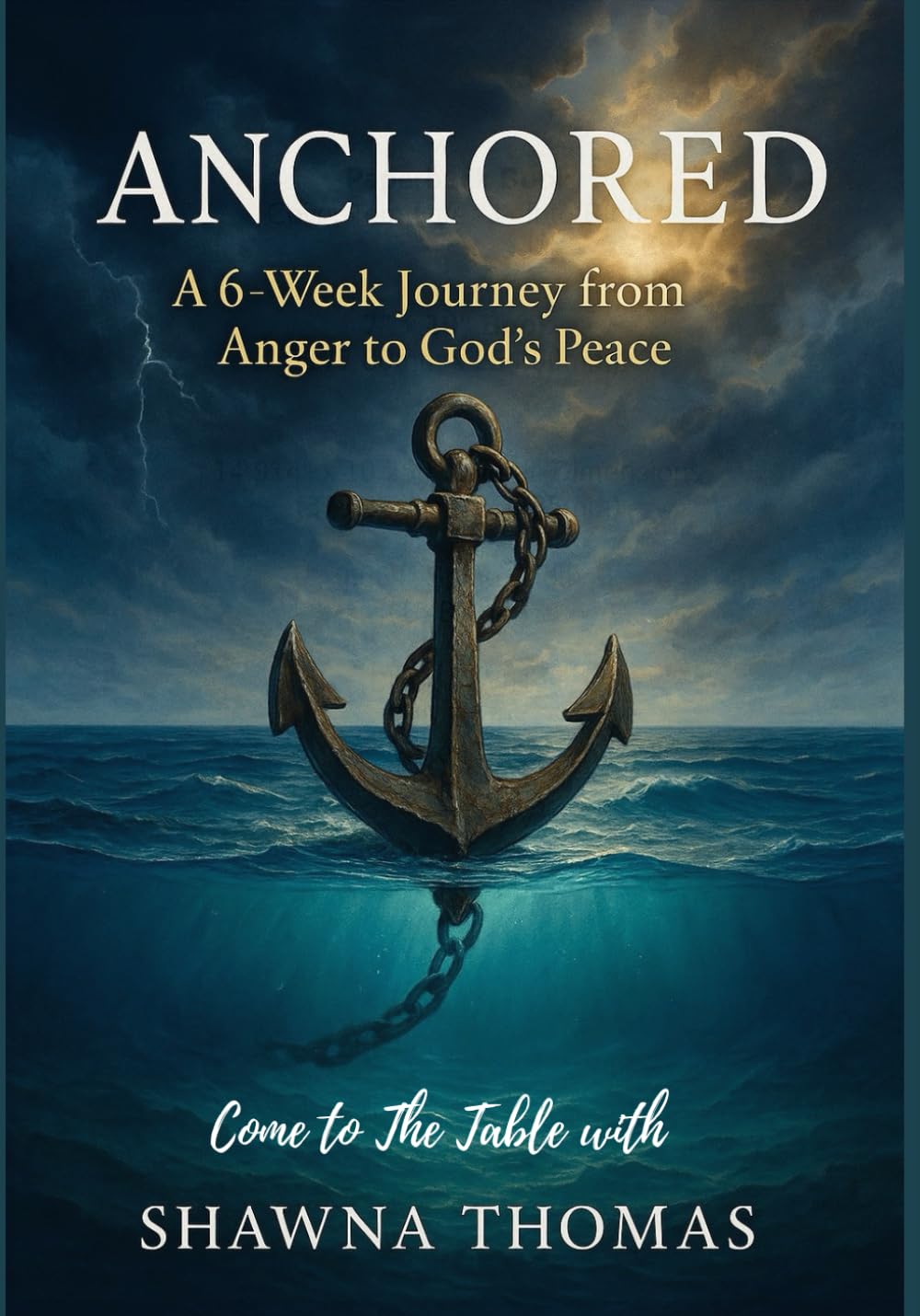 ANCHORED : From Anger to God's Peace